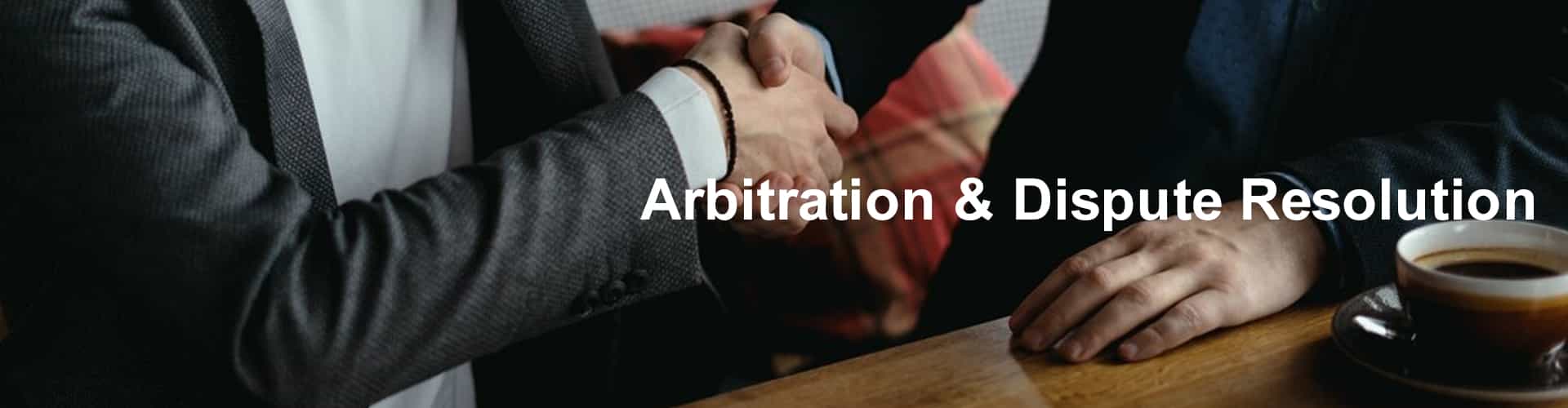 Arbitration and Dispute Resolution